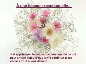 une femme exceptionnelle Jai appris avec le temps