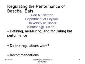 Regulating the Performance of Baseball Bats Alan M
