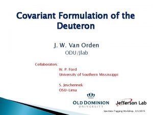 Covariant Formulation of the Deuteron J W Van