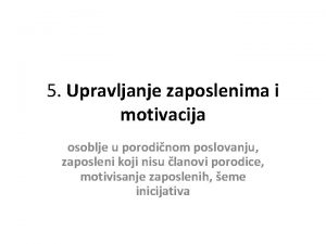 5 Upravljanje zaposlenima i motivacija osoblje u porodinom