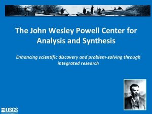 The John Wesley Powell Center for Analysis and