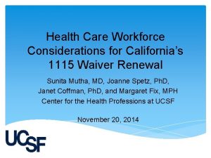 Health Care Workforce Considerations for Californias 1115 Waiver