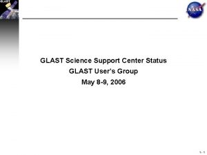 GLAST Science Support Center Status GLAST Users Group