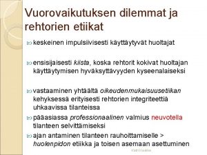 Vuorovaikutuksen dilemmat ja rehtorien etiikat keskeinen impulsiivisesti kyttytyvt