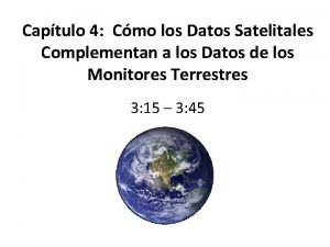 Captulo 4 Cmo los Datos Satelitales Complementan a