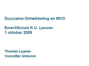 Duurzame Ontwikkeling en MVO Emeritiforum K U Leuven