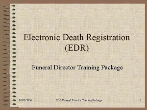 Electronic Death Registration EDR Funeral Director Training Package
