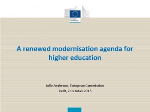 A renewed modernisation agenda for higher education Julie