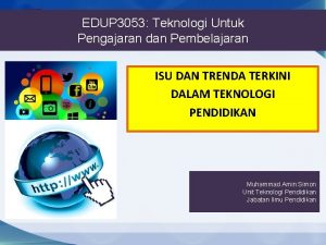 EDUP 3053 Teknologi Untuk Pengajaran dan Pembelajaran ISU