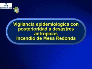 Vigilancia epidemiologica con posterioridad a desastres antropicos Incendio