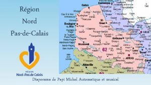 Rgion Nord PasdeCalais Diaporama de Papi Michel Automatique