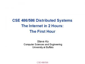 CSE 486586 Distributed Systems The Internet in 2