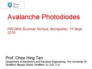 Avalanche Photodiodes PROMIS Summer School Montpellier 1 st