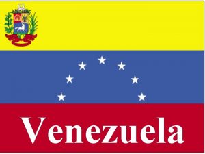 Venezuela History Venezuela was originally inhabited by several