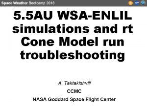 Space Weather Bootcamp 2018 5 5 AU WSAENLIL