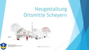 Neugestaltung Ortsmitte Scheyern 1 Historie 2005 Kauf des