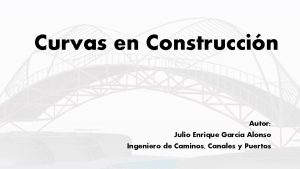 Curvas en Construccin Autor Julio Enrique Garca Alonso