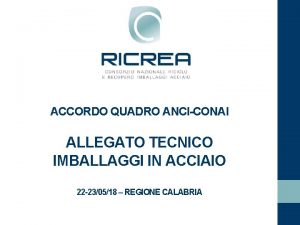 ACCORDO QUADRO ANCICONAI ALLEGATO TECNICO IMBALLAGGI IN ACCIAIO