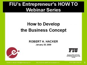 FIUs Entrepreneurs HOW TO Webinar Series How to