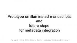 Prototype on illuminated manuscripts and future steps for