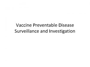 Vaccine Preventable Disease Surveillance and Investigation VPD Team