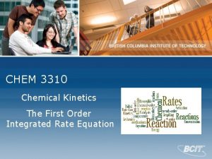 CHEM 3310 Chemical Kinetics The First Order Integrated