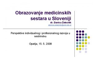 Obrazovanje medicinskih sestara u Sloveniji dr Danica eleznik