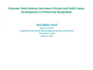 Grameen Bank Women Borrowers Private and Public Space