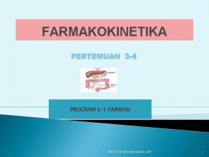 FARMAKOKINETIKA PERTEMUAN 3 4 PROGRAM S1 FARMASI PROF