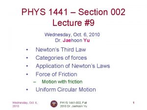 PHYS 1441 Section 002 Lecture 9 Wednesday Oct