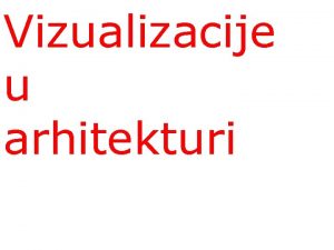 Vizualizacije u arhitekturi DIJAGRAM Dijagram graf ili grafikon