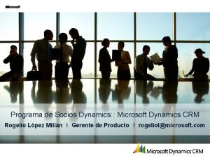 Programa de Socios Dynamics Microsoft Dynamics CRM Rogelio