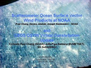 Scatterometer Ocean Surface Vector Wind Products at NOAA