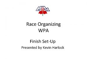 Race Organizing WPA Finish SetUp Presented by Kevin