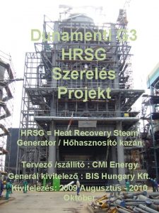 Dunamenti G 3 HRSG Szerels Projekt HRSG Heat