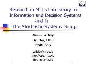 Research in MITs Laboratory for Information and Decision