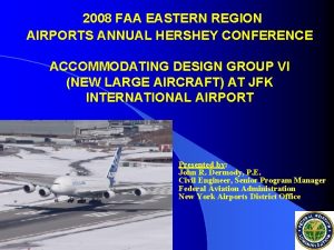 2008 FAA EASTERN REGION AIRPORTS ANNUAL HERSHEY CONFERENCE