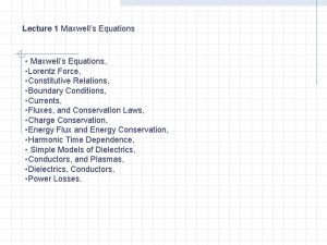 Lecture 1 Maxwells Equations Maxwells Equations Lorentz Force