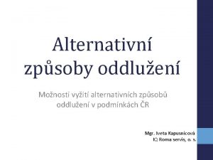 Alternativn zpsoby oddluen Monosti vyit alternativnch zpsob oddluen