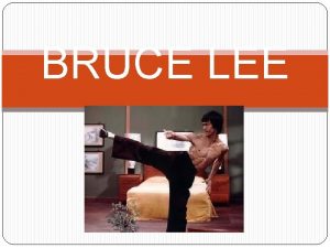 BRUCE LEE QUIN FUE Bruce Lee fue un