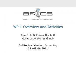WP 1 Overview and Activities Tim Guhl Rainer