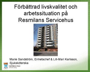 Frbttrad livskvalitet och arbetssituation p Resmilans Servicehus Marie