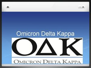 Omicron Delta Kappa What is OK l The