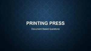 PRINTING PRESS Document Based Questions DOCUMENT 1 1