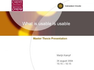 What is usable Master Thesis Presentation Marijn Kampf