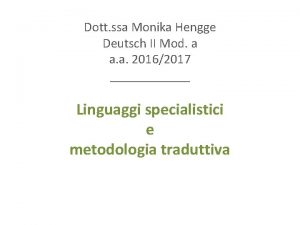 Dott ssa Monika Hengge Deutsch II Mod a