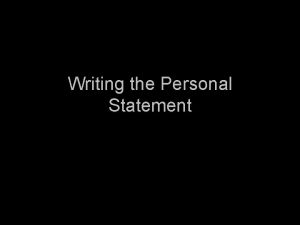 Writing the Personal Statement Purpose of a Personal