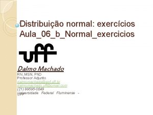 Distribuio normal exerccios Aula06bNormalexercicios Dalmo Machado RN MSN