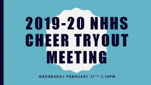 2019 20 NHHS CHEER TRYOUT MEETING WEDNESDAY FEBRUARY