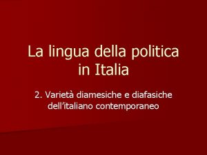 La lingua della politica in Italia 2 Variet
